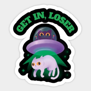 Get In Loser Shirt Alien UFO Cat Funny Extraterrestrial Sticker